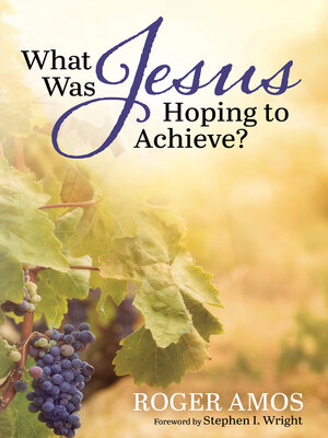 cover image of What Was Jesus Hoping to Achieve?